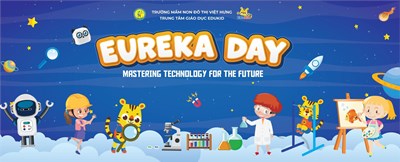 Thông báo tổ chức buổi trải nghiệm  Eureka Day - Chinh phục công nghệ tương lai 