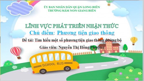 KPKH:Tìm hiểu một số PTGT đường bộ- MGN 4-5 tuổi- MN Giang Biên