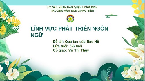 LQVH: Truyện Quả táo của Bác Hồ- Lứa tuổi MGL 5- 6 tuổi - MN Giang Biên