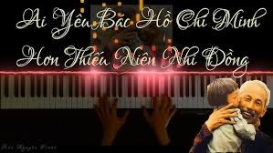 Bài hát: Ai yêu Bác Hồ Chí Minh hơn thiếu niên Nhi Đồng - Nhạc sĩ: Phong Nhã