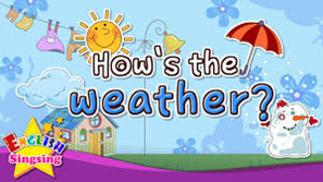 Bài hát: How  s The Weather?