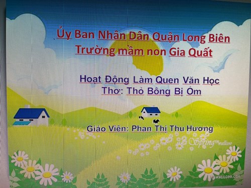 HĐ:LQVH: Thơ : Thỏ Bông bị ốm - GV : Phan Thị Thu Hương.