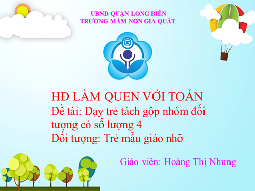 LQVT: Tách gộp nhóm đối tượng có số lượng là 4- GV Hoàng Thị Nhung