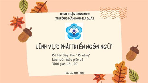 LVPTNN: Dạy đọc thơ  Đi nắng  - GV: Nguyễn Thị khánh Huyền