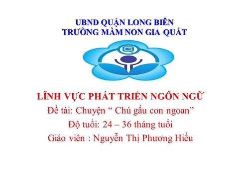 PTNN: Truyện: Chú Gấu Con- GV: Nguyễn Thị Phương Hiếu