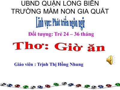 PTNN: Thơ: Giờ ăn- GV: Trịnh Thị Hồng Nhung