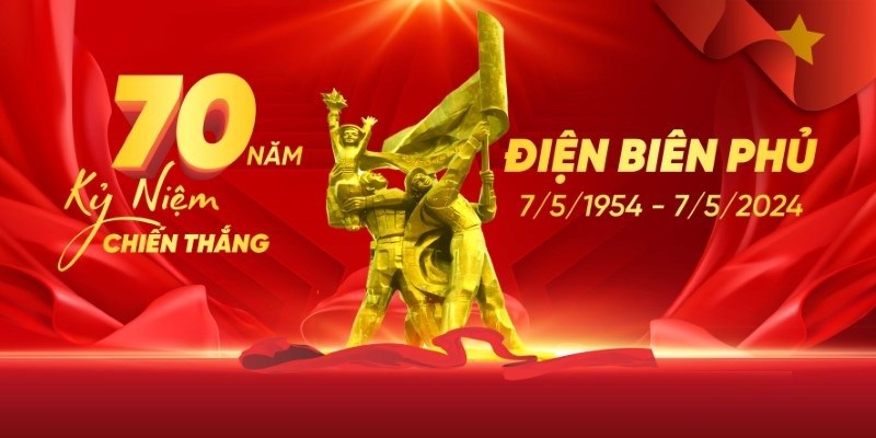 Nhiệt liệt chào mừng 70 năm chiến thắng Điện Biên Phủ (07/05/1954 - 07/05/2024)