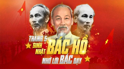 Kỷ niệm 134 năm ngày sinh Chủ Tịch Hồ Chí Minh (19/5/1890 – 19/5/2024)