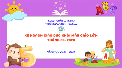 Kế hoạch giáo dục tháng 3/2024 - Khối MGL