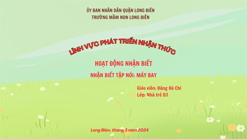 MN Long Biên- Bài giảng NBTN Máy bay- GV Hà Chi- Nhà trẻ D3
