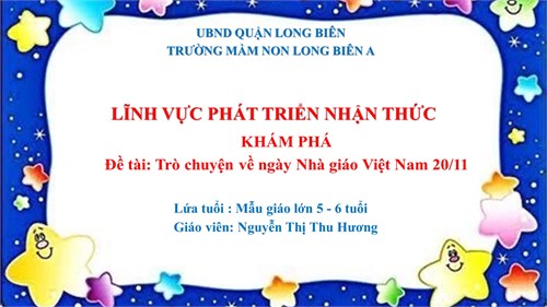 Bài giảng Powerpoint KPXH: Trò chuyện về Ngày Nhà giáo Việt Nam 20/11