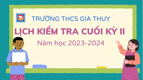 <a href="/thong-bao-phu-huynh/lich-kiem-tra-cuoi-ky-ii-nam-hoc-2023-2024/ctfull/8959/796136">Lịch kiểm tra cuối kỳ II năm học 2023-2024</a>