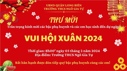 Thư mời tham gia ngày hội Vui xuân 2024 của trường THCS Ngô Gia Tự.