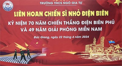 Trường THCS Ngô Gia Tự long trọng tổ chức chương trình  Liên hoan chiến sĩ nhỏ Điện Biên .