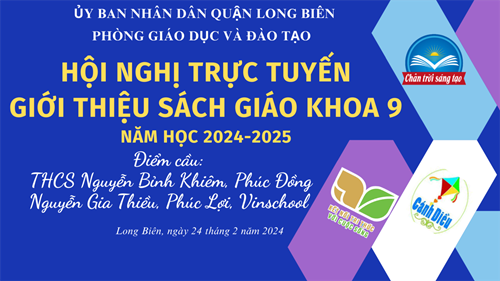 Hội nghị trực tuyến giới thiệu sách giáo khoa lớp 9 biên soạn theo CT GDPT 2018 tại điểm cầu Trường THCS Nguyễn Bỉnh Khiêm - Long Biên.