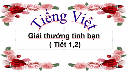 Tiếng Việt 1- Tuần 20. Bài: Giải thưởng tình bạn