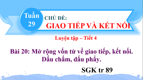 BGĐT-Tiếng Việt 2-Bài 20-Tiết 4-Tuần 29