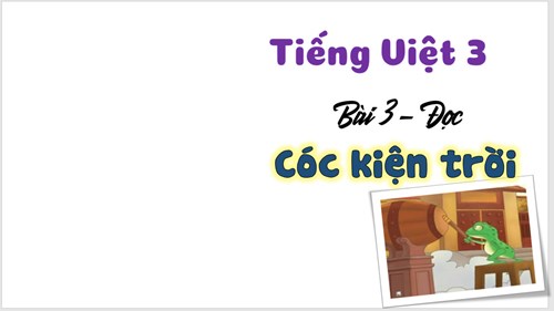 BGĐT: Tiếng Việt lớp 3 - đọc Cóc Kiện trời  - tuần 20