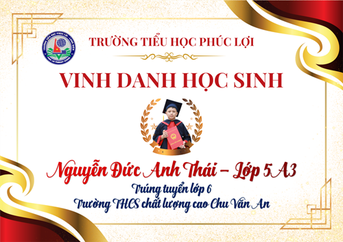Chúc mừng em Nguyễn Đức Anh Thái lớp 5A3 - Trúng tuyển lớp 6 Trường THCS chất lượng cao Chu Văn An