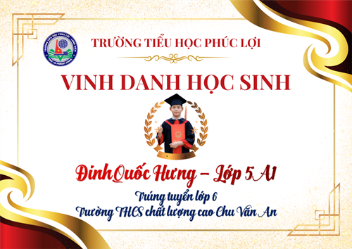 Chúc mừng em Đinh Quốc Hưng lớp 5A1 - Trúng tuyển lớp 6 Trường THCS chất lượng cao Chu Văn An