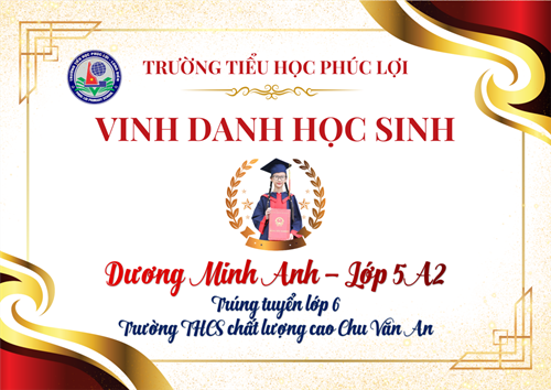 Chúc mừng em Dương Minh Anh lớp 5A2 - Trúng tuyển lớp 6 Trường THCS chất lượng cao Chu Văn An