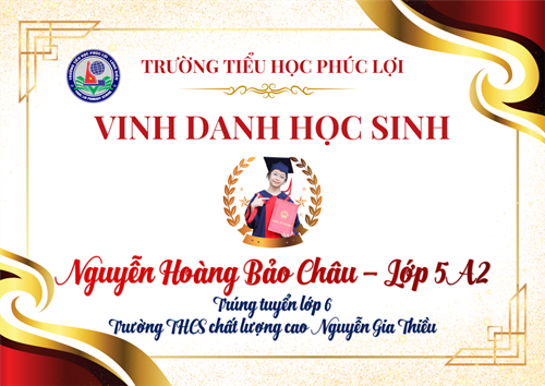 Chúc mừng em Nguyễn Hoàng Bảo Châu lớp 5A2 - Trúng tuyển lớp 6 Trường THCS chất lượng cao Nguyễn Gia Thiều