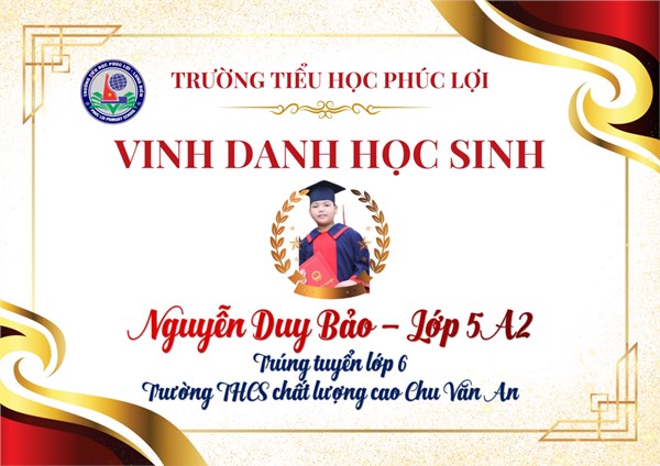 Chúc mừng em Nguyễn Duy Bảo lớp 5A2 - Trúng tuyển lớp 6 Trường THCS chất lượng cao Chu Văn An