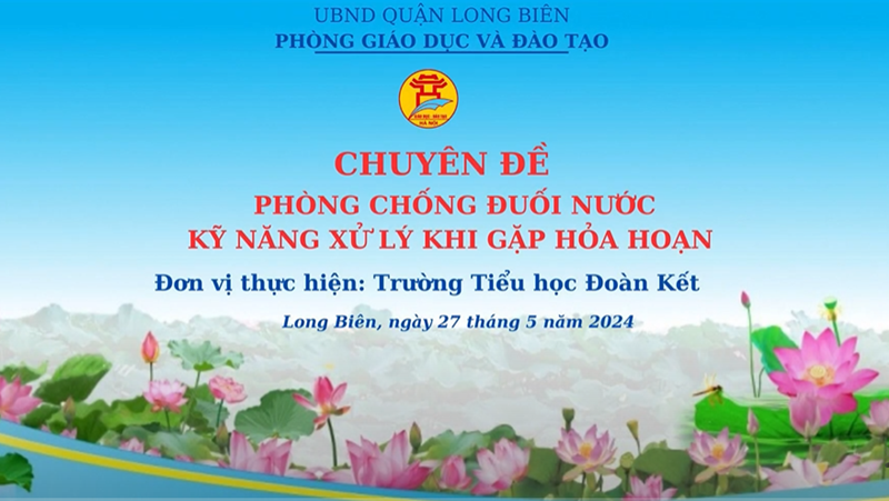Chuyên đề Phòng chống đuối nước & PCCC cho học sinh Long Biên 2024
