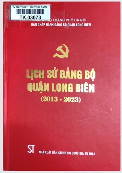Giới thiệu sách tháng 2:  Lịch sử Đảng bộ quận Long Biên (2013 - 2023) 