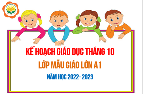 Kế hoạch giáo dục tháng 10/2022 - Lớp MGL A1