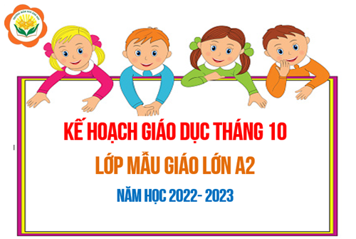 Kế hoạch giáo dục tháng 10/2022 - Lớp MGL A2