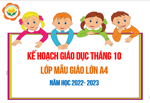 Kế hoạch giáo dục tháng 10/2022 - Lớp MGL A4