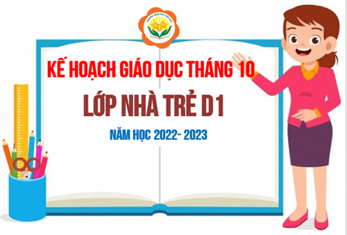 Kế hoạch giáo dục tháng 10/2022 - Lớp NT D1