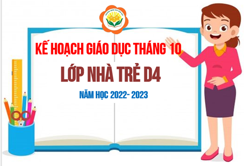 Kế hoạch giáo dục tháng 10/2022 - Lớp NT D4