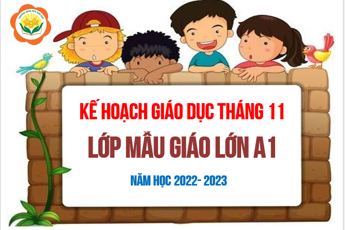 Kế hoạch giáo dục tháng 11/2022 - Lớp MGL A1