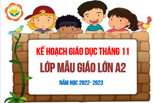 Kế hoạch giáo dục tháng 11/2022 - Lớp MGL A2