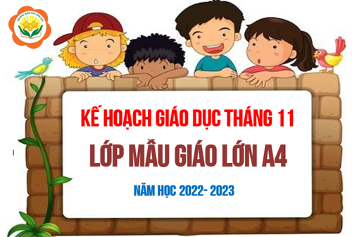 Kế hoạch giáo dục tháng 11/2022 - Lớp MGL A4