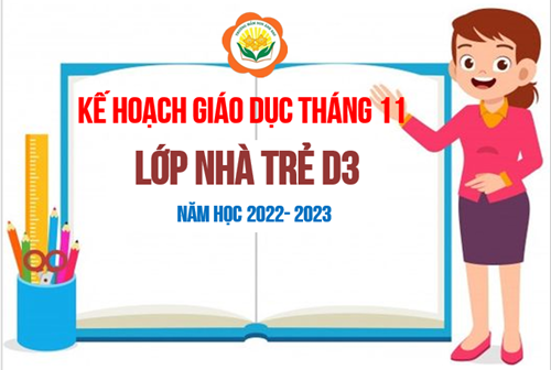 Kế hoạch giáo dục tháng 11/2022 - Lớp NT D3