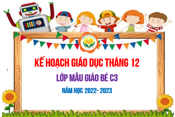 Kế hoạch giáo dục tháng 12/2022 - Lớp MGB C3