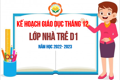 Kế hoạch giáo dục tháng 12/2022 - Lớp NT D1