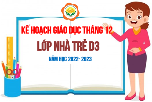 Kế hoạch giáo dục tháng 12/2022 - Lớp NT D3