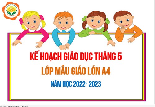 Kế hoạch giáo dục tháng 5/2023 - Lớp MGL A4