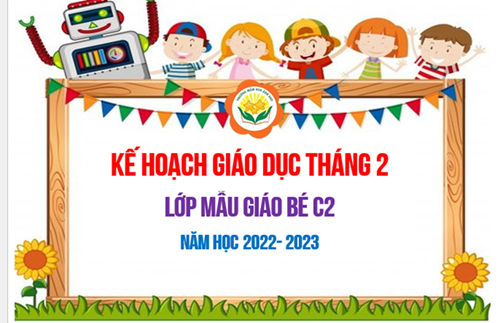 Kế hoạch giáo dục tháng 02/2023 - Lớp MGB C2