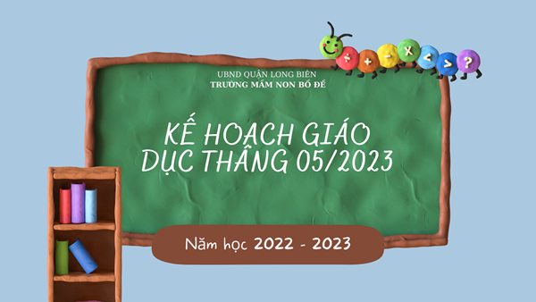 Kế hoạch giáo dục tháng 05/2023 Lớp MGL A3