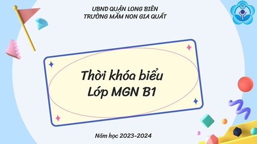 Thời khóa biểu lớp MGN B1 năm học 2023-2024