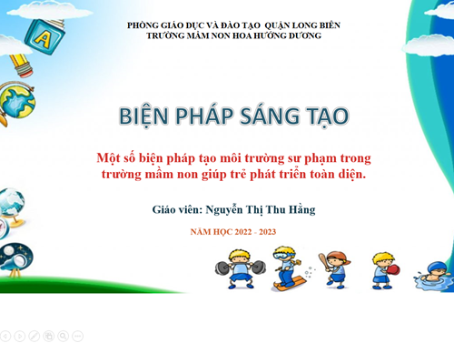 Một số biện pháp tạo môi trường sư phạm trong trường mầm non giúp trẻ phát triển toàn diện- Giáo viên: Nguyễn Thu Hằng
