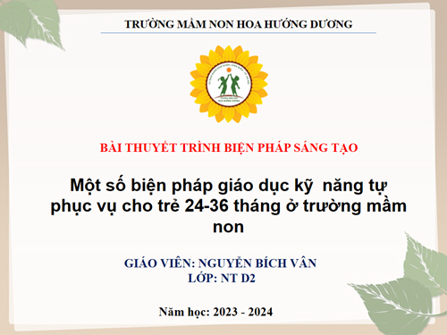 Một số biện pháp giáo dục kỹ năng tự phục vụ cho trẻ 24-36 tháng ở trường mầm non - GV: Nguyễn Bích Vân