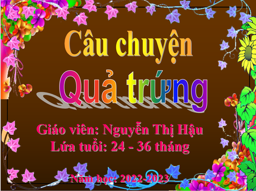 LQVH: Truyện Quả trứng - GV: Nguyễn Thị Hậu