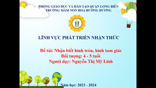 LQVT: Nhận biết hình tròn, hình tam giác- GV: Nguyễn Thị Mỹ Linh- Lứa tuổi: MGN 4-5 tuổi