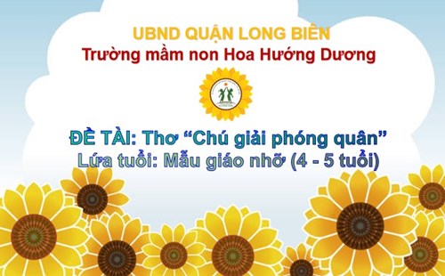 LQVTPVH: Đề tài: Thơ  Chú giải phóng quân  - Lứa tuổi: 4-5 tuổi - GV: Nguyễn Thu Hiền
